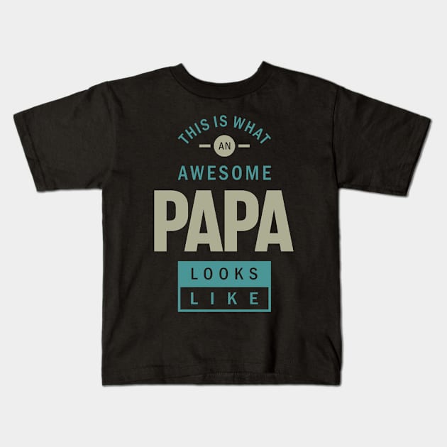 Awesome Papa Looks Like Kids T-Shirt by cidolopez